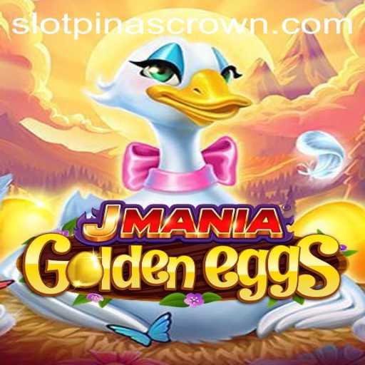 Discover the Enchanting World of JManiaGoldenEggs with a Twist of PinasCrown