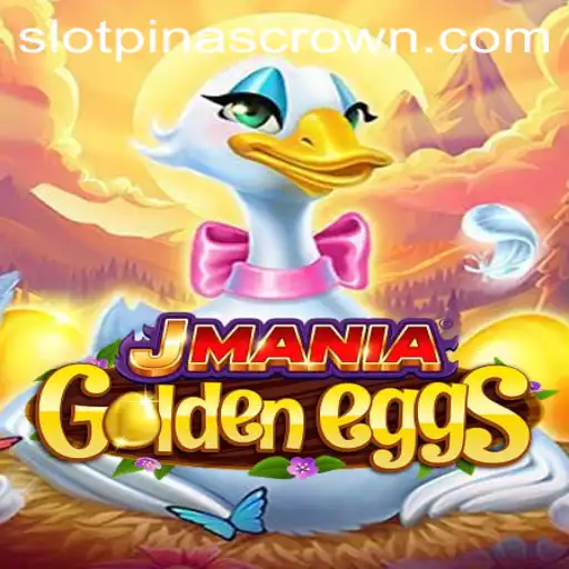 Discover the Enchanting World of JManiaGoldenEggs with a Twist of PinasCrown
