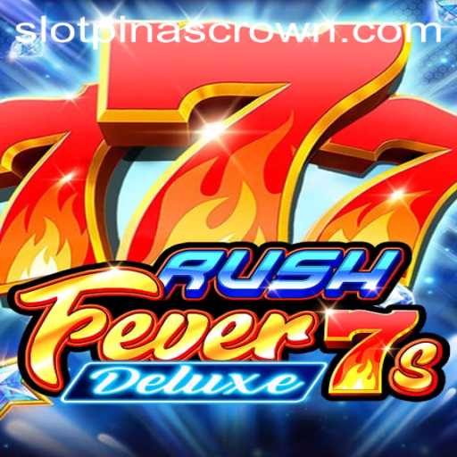 Exploring RushFever7sDeluxe: The Ultimate Gaming Experience with PinasCrown